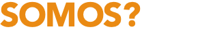 SOMOS?
